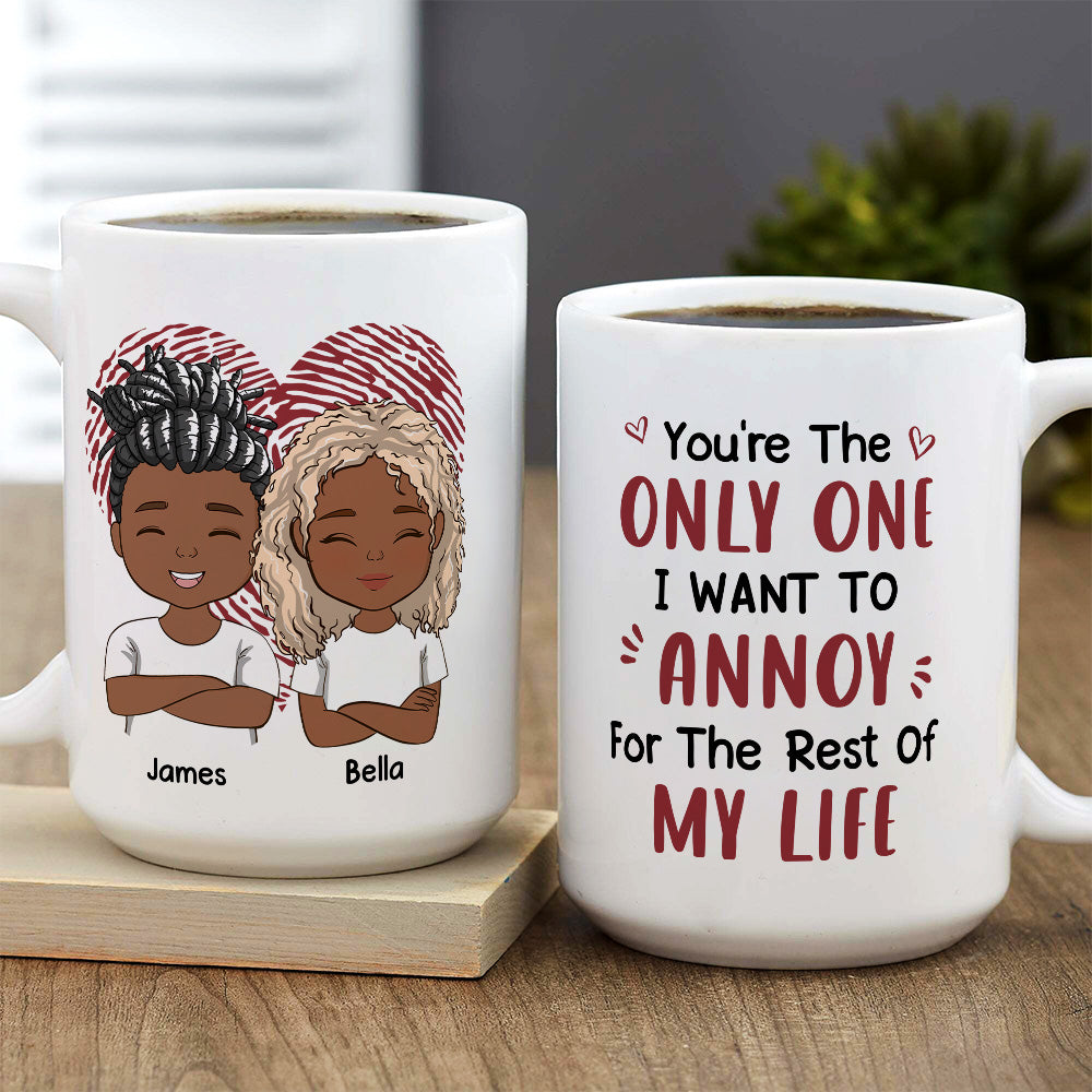 I Want To Annoy - Personalized Custom Coffee Mug