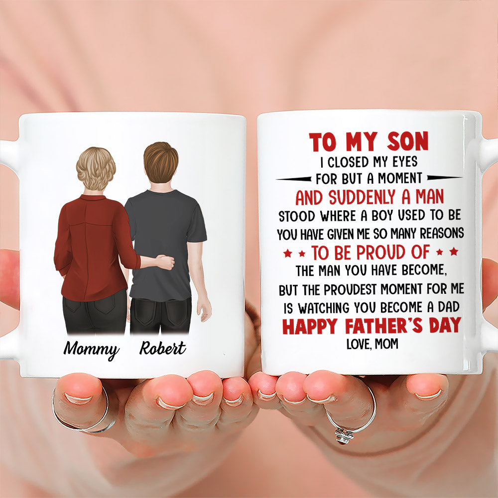 Proud Of The Man You Have Become - Personalized Custom Coffee Mug