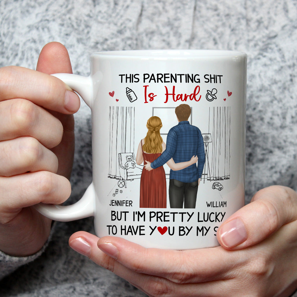 Its Hard To Become A Parent - Personalized Custom Coffee Mug