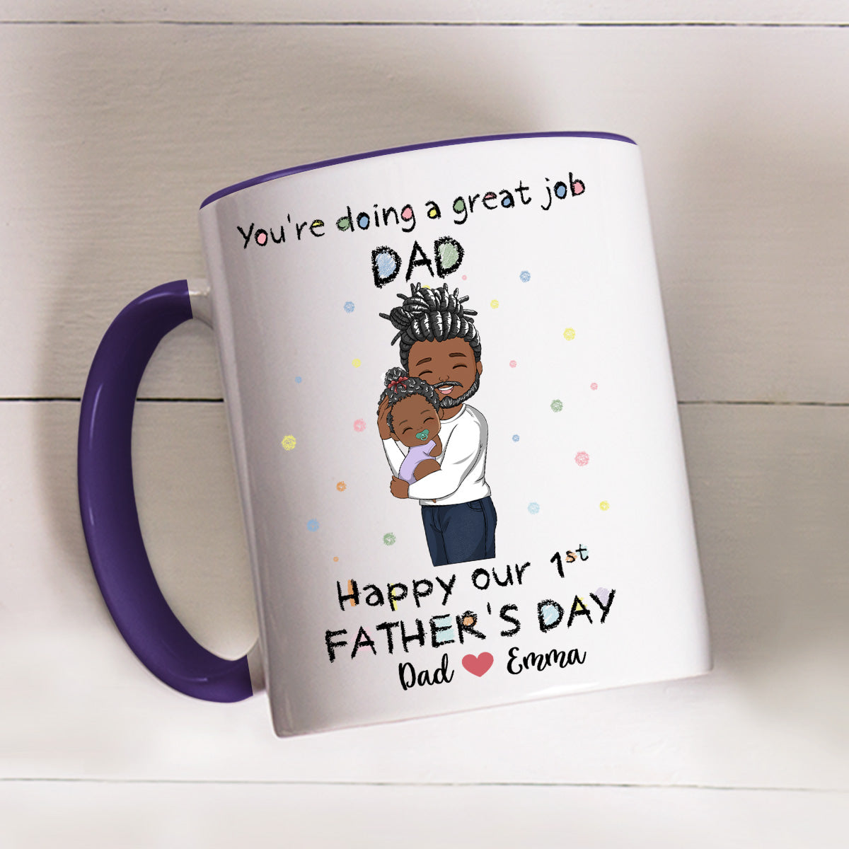 You Are Doing A Great Job Dad  - Personalized Custom Accent Mug