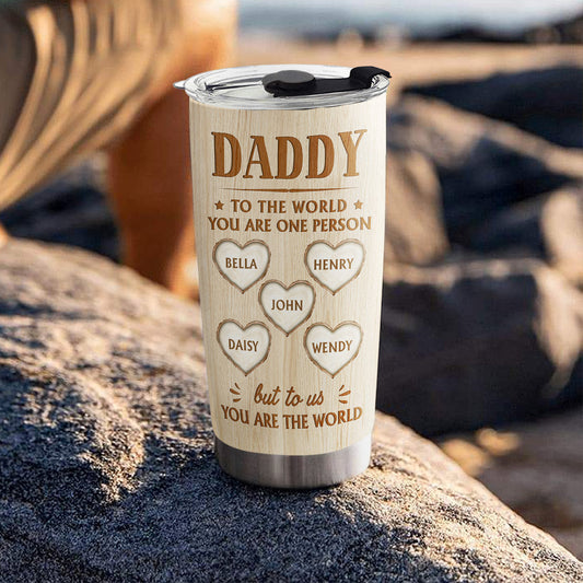 Dad You Are The World - Personalized Custom Tumbler