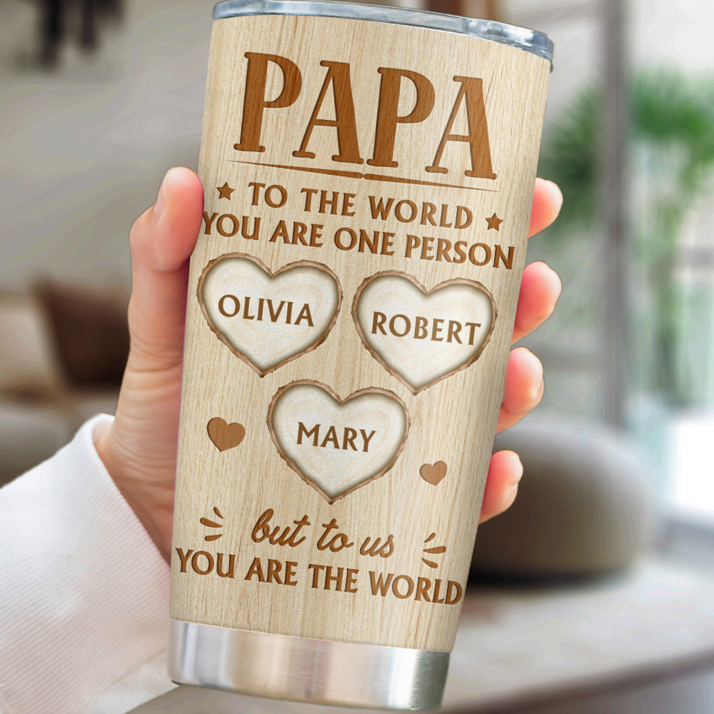 Dad You Are The World - Personalized Custom Tumbler