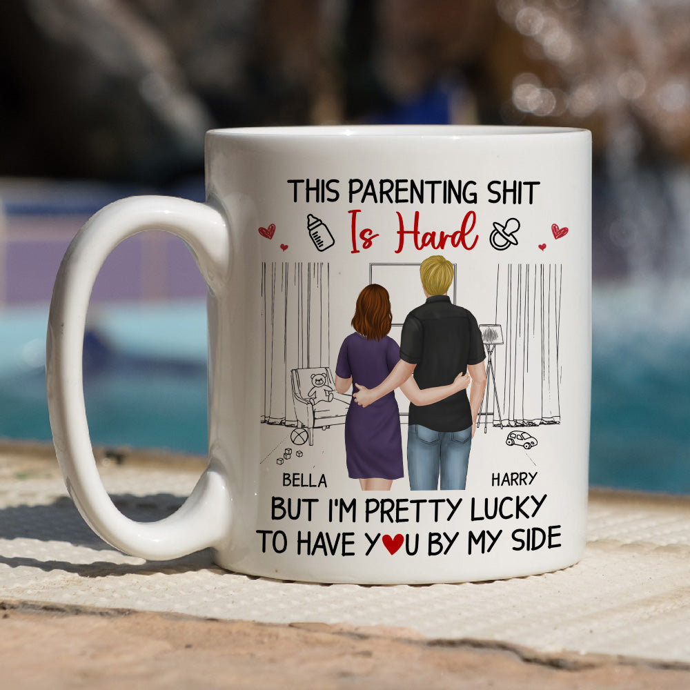 Its Hard To Become A Parent - Personalized Custom Coffee Mug