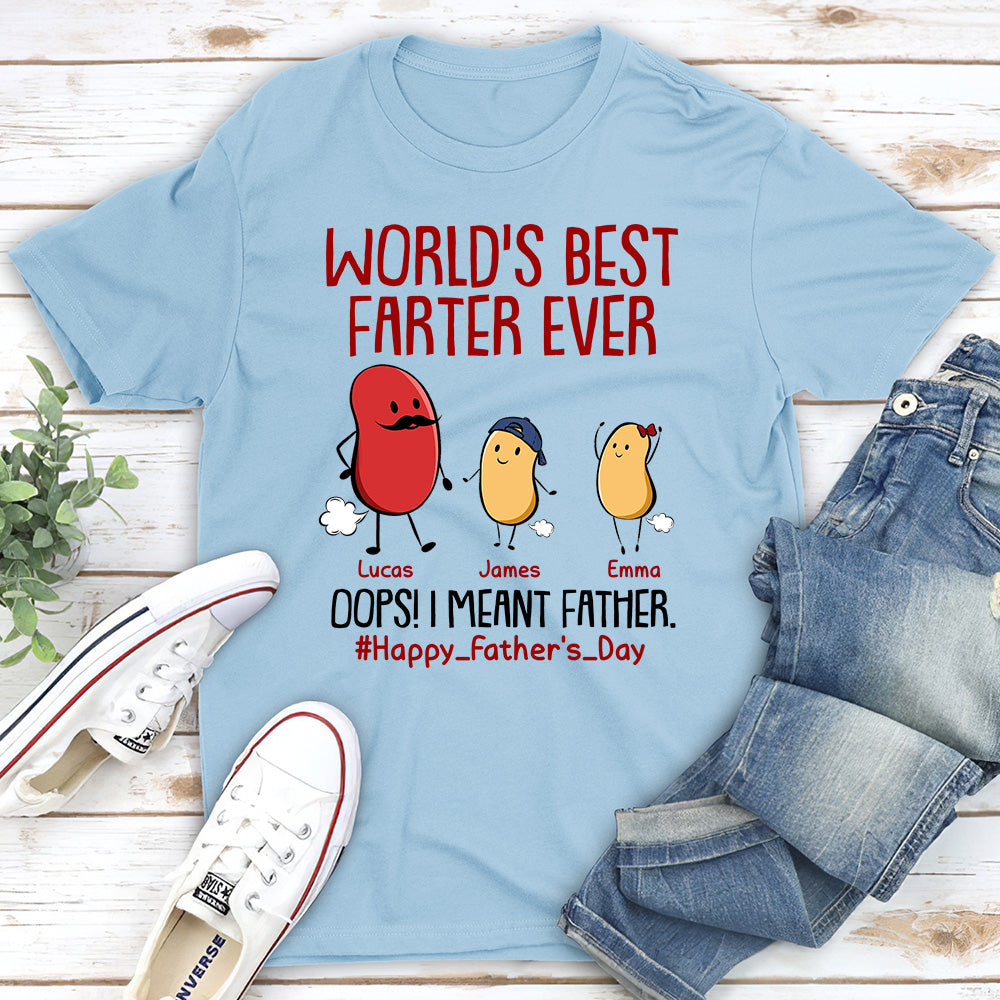 Best Farter Ever I Mean Father - Personalized Custom Unisex T-shirt