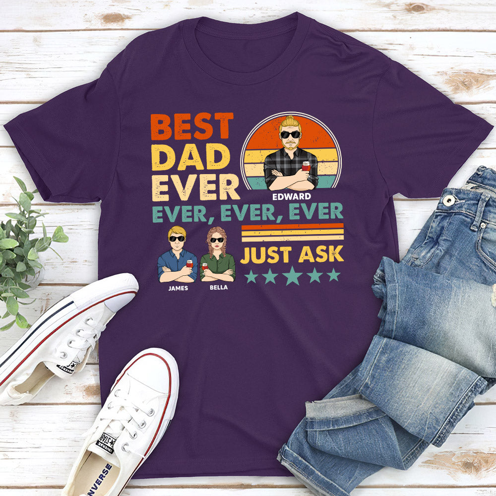 Best Dad Ever Ever Ever - Personalized Custom Shirt