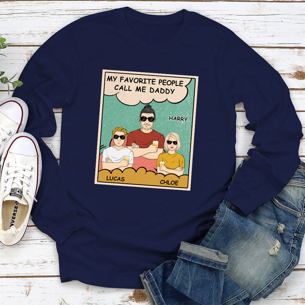 My Favorite People Call Me Daddy - Personalized Custom Shirt