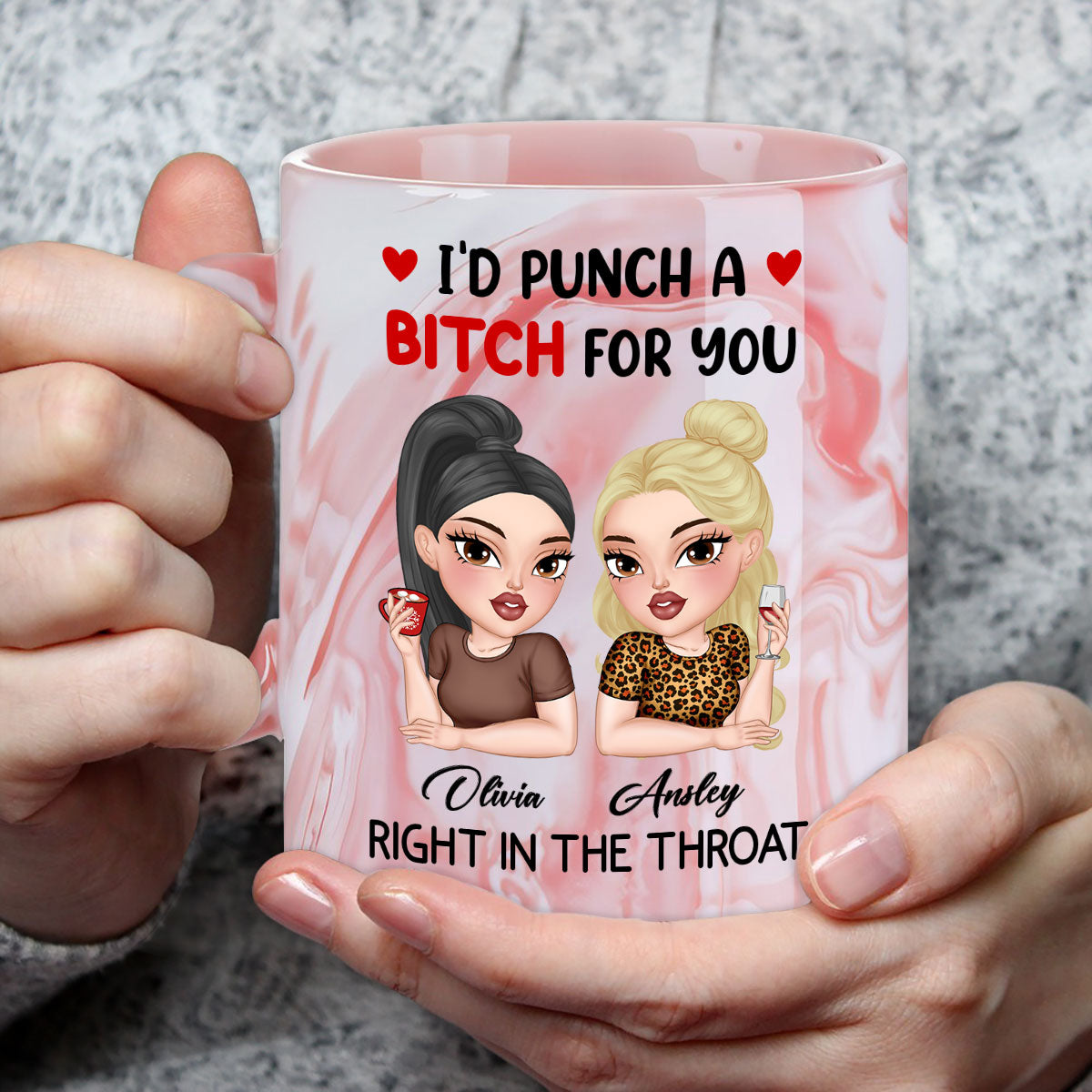 I Punch A Bitch For You My Friend - Personalized Custom Pink Marble Mug
