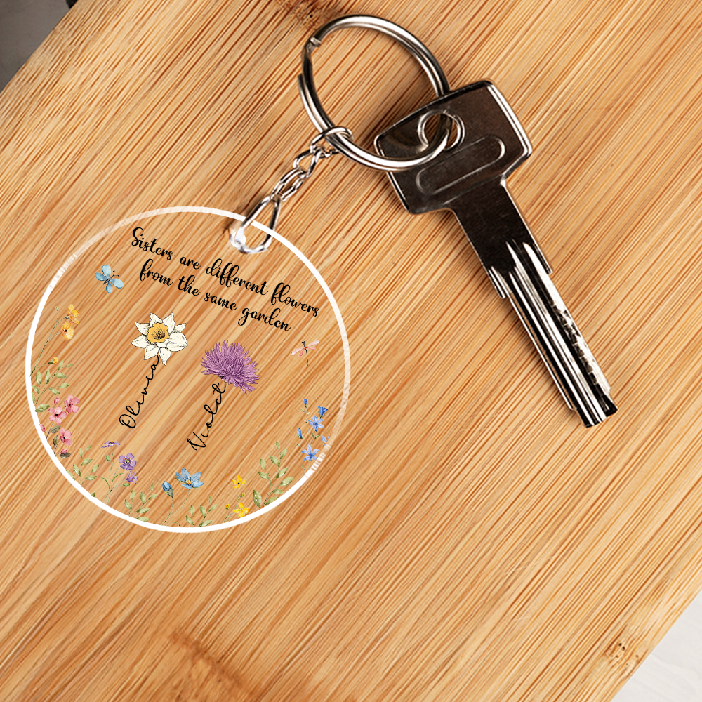 Sisters Are Different Flowers From The Same Garden - Personalized Custom Acrylic Keychain