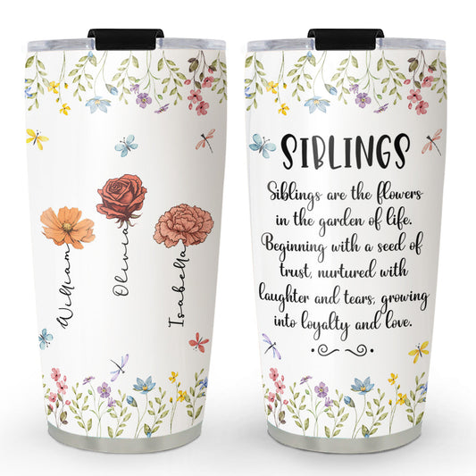 Friends Are The Flowers In The Garden Of Life - Personalized Custom Tumbler