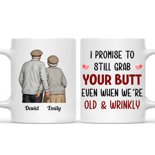 Still Grab Your Butt - Personalized Custom Coffee Mug