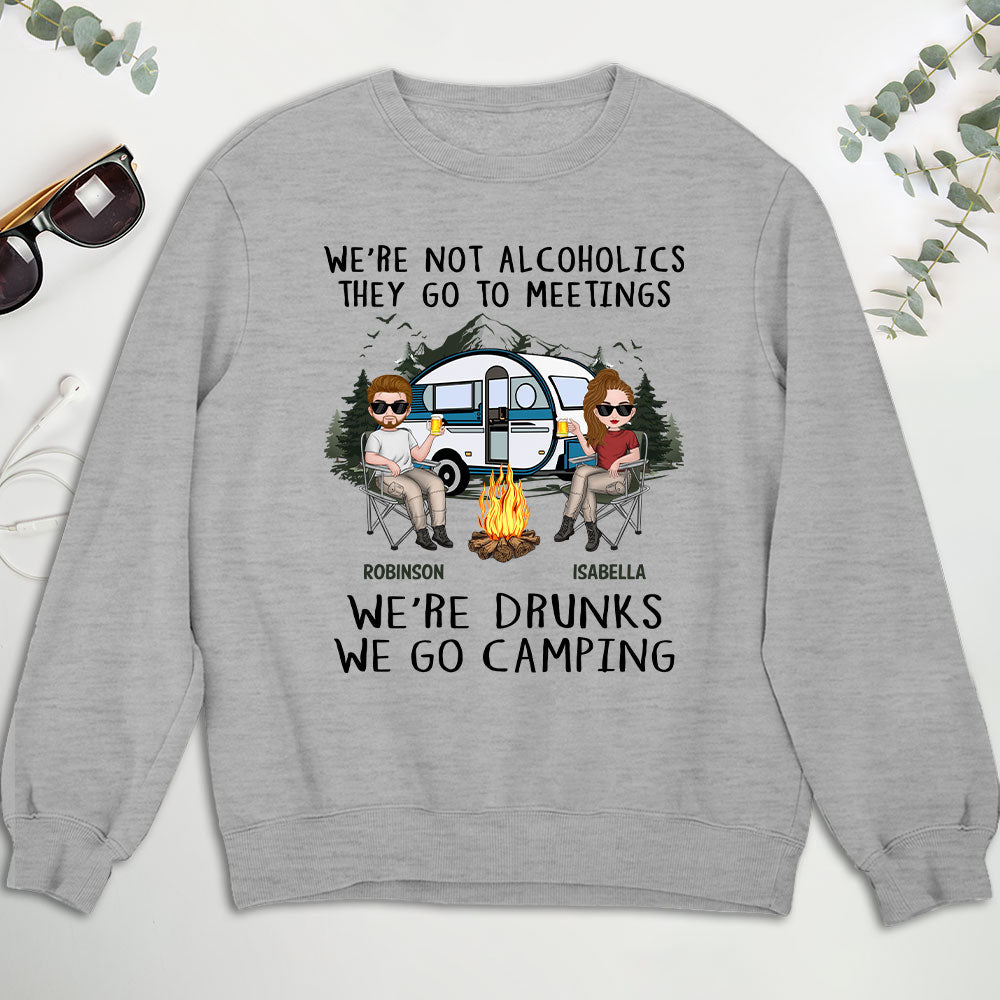We Are Not Alcoholics They Go To Meetings Drunk - Personalized Custom Shirt