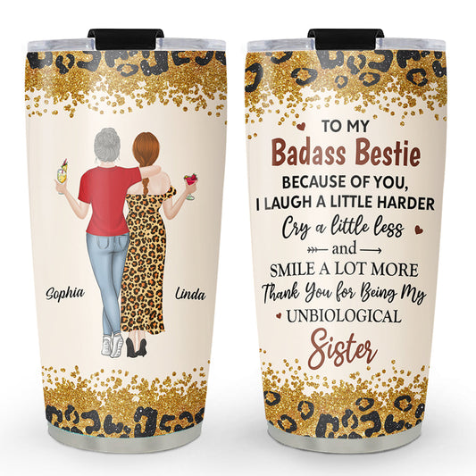 Because Of You I Laugh A Little Harder - Personalized Custom Tumbler