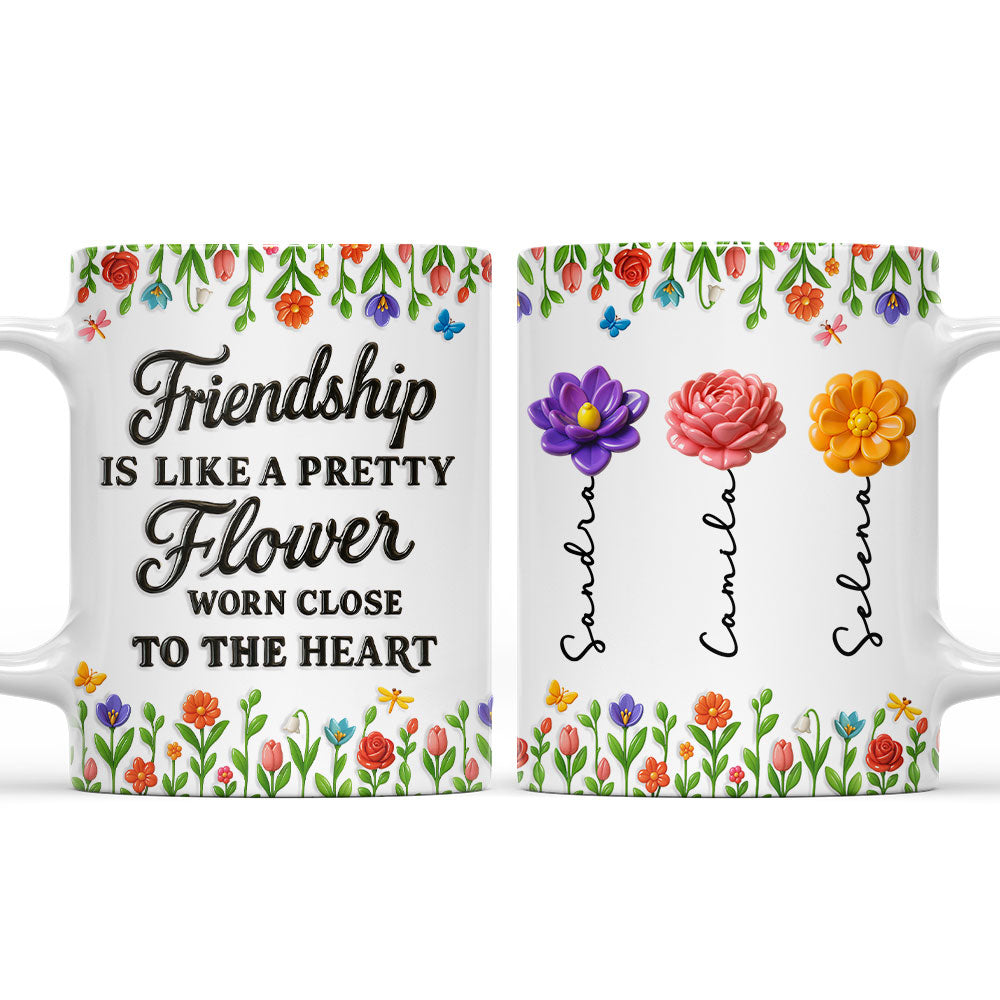 Friendship Blossoms In The Garden Of Love - Personalized Custom 3D Inflated Effect Mug