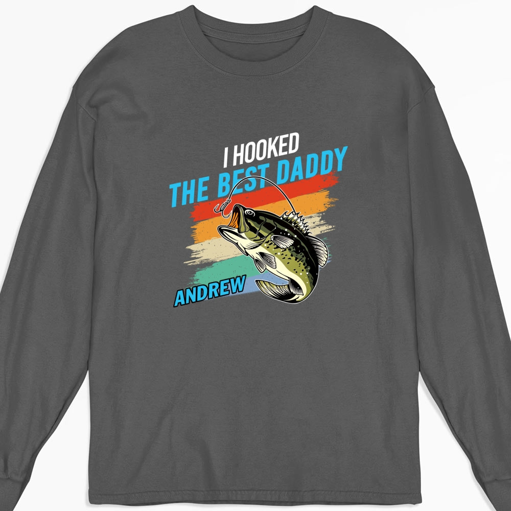 We Hooked The Best Daddy - Personalized Custom Shirt