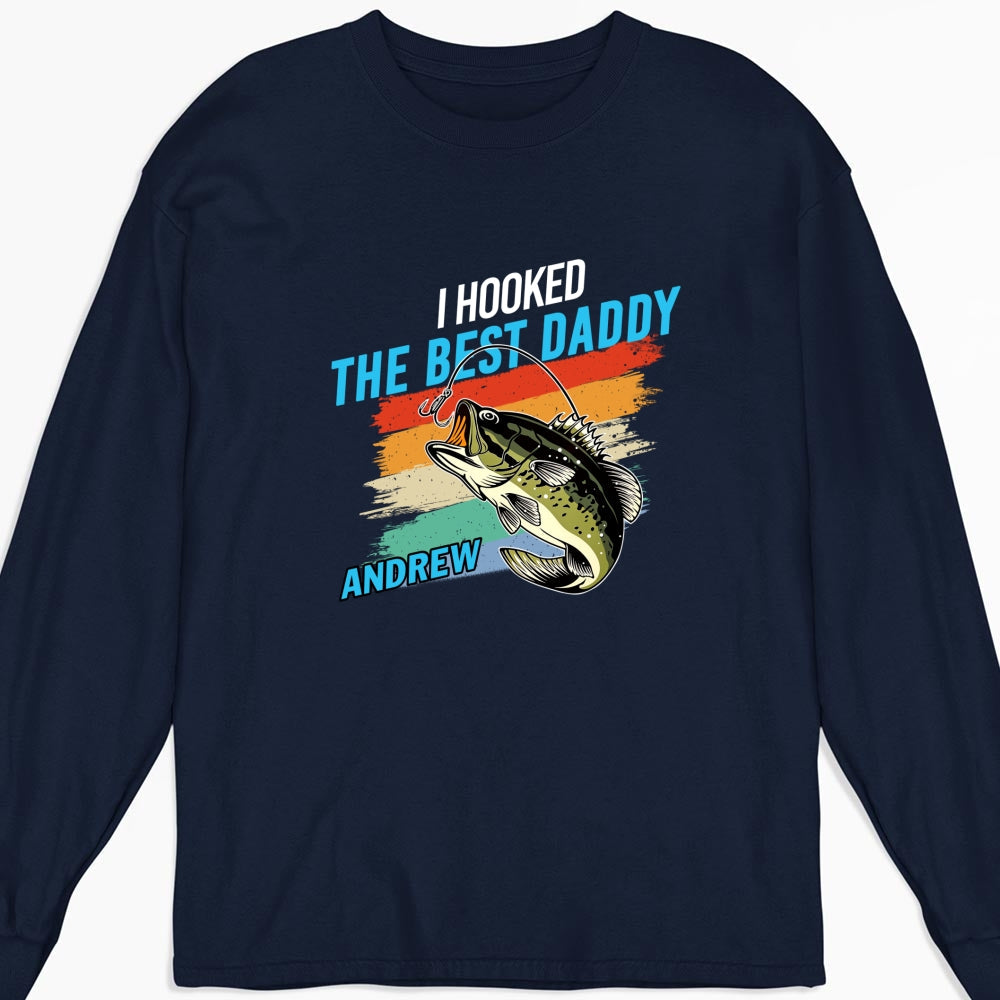 We Hooked The Best Daddy - Personalized Custom Shirt