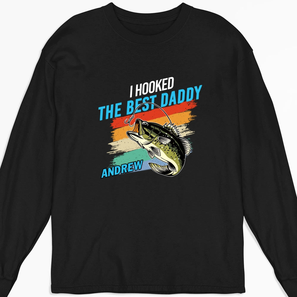 We Hooked The Best Daddy - Personalized Custom Shirt