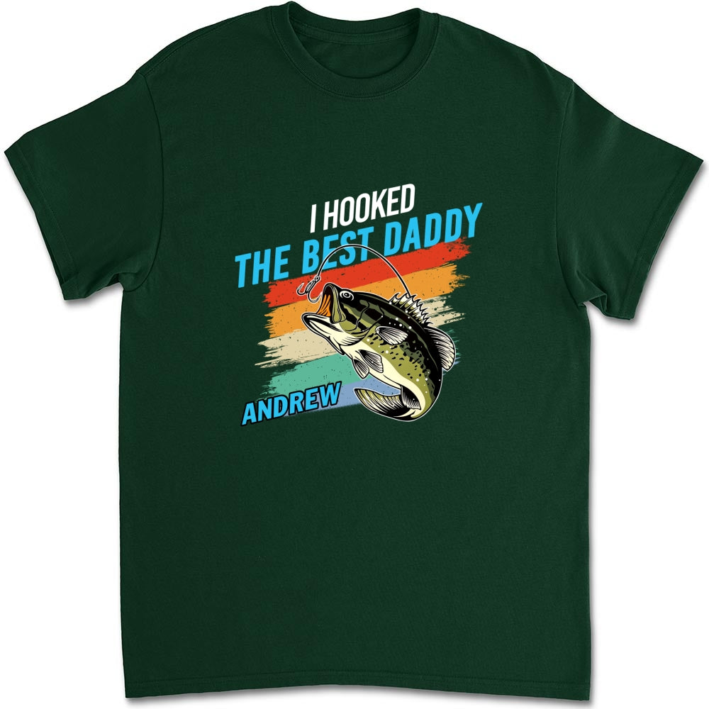 We Hooked The Best Daddy - Personalized Custom Shirt