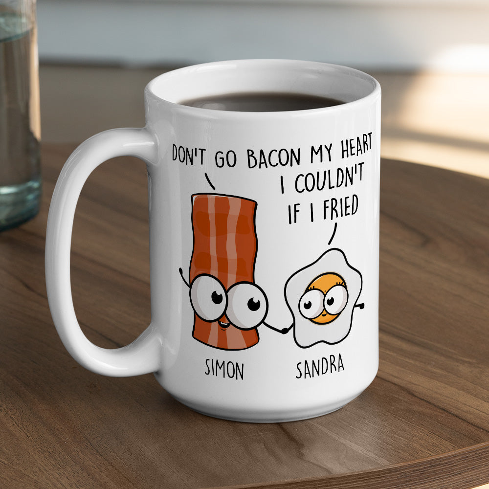 Do Not Go Bacon My Heart - Personalized Custom Coffee Mug