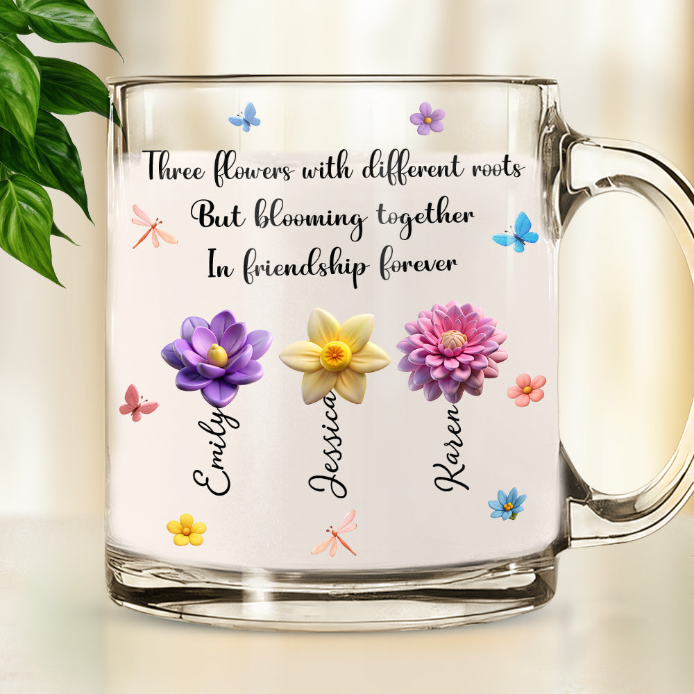 Flowers Grow Friendship Lasts Forever - Personalized Custom Glass Mug