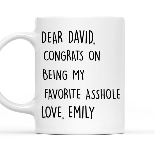 Congrats On Being My Favorite - Personalized Custom Coffee Mug