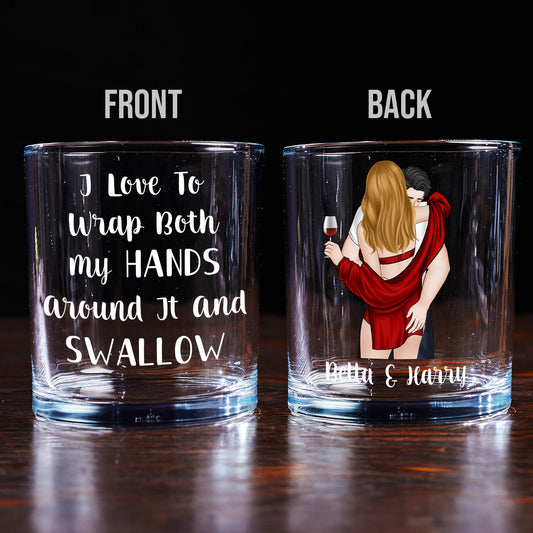 I Love To Wrap Both My Hands - Personalized Custom Whiskey Glass