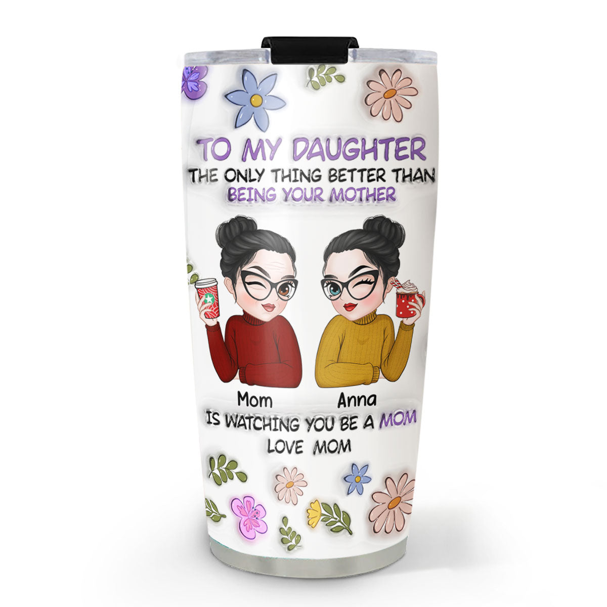 To My Daughter - Personalized Custom 3D Inflated Effect Tumbler