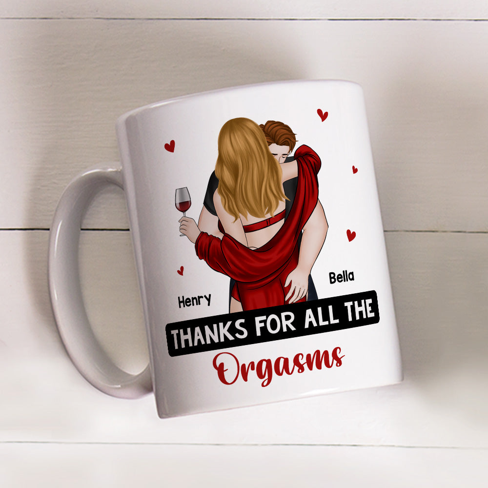 Thanks For All The Orgasms - Personalized Custom Coffee Mug