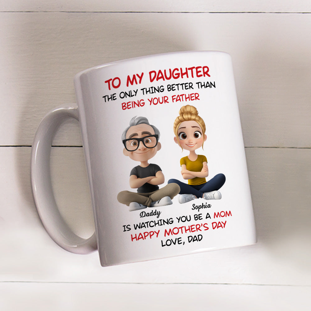 Dad Watching You Become A Mom - Personalized Custom Coffee Mug