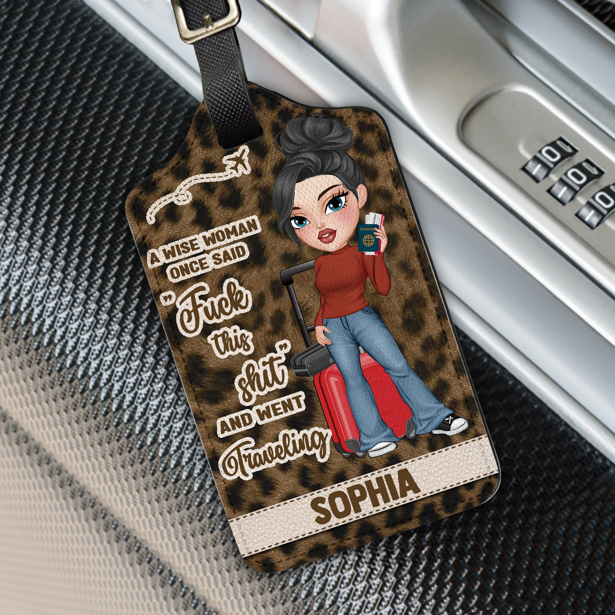 A Wise Woman Once Said And Went Traveling Ver 2 - Gift For Traveling Lovers - Personalized Luggage Tag
