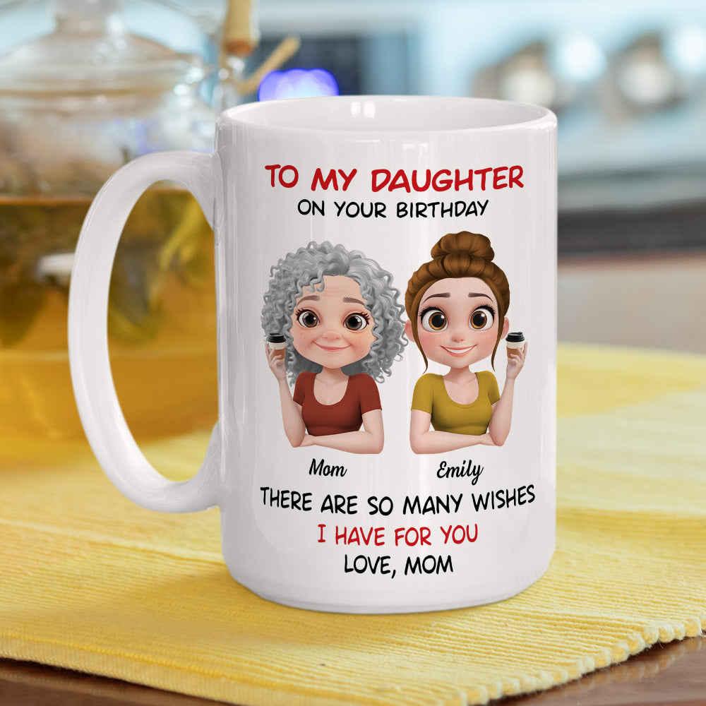 Daughter May All Your Wishes Come True - Personalized Custom Coffee Mug