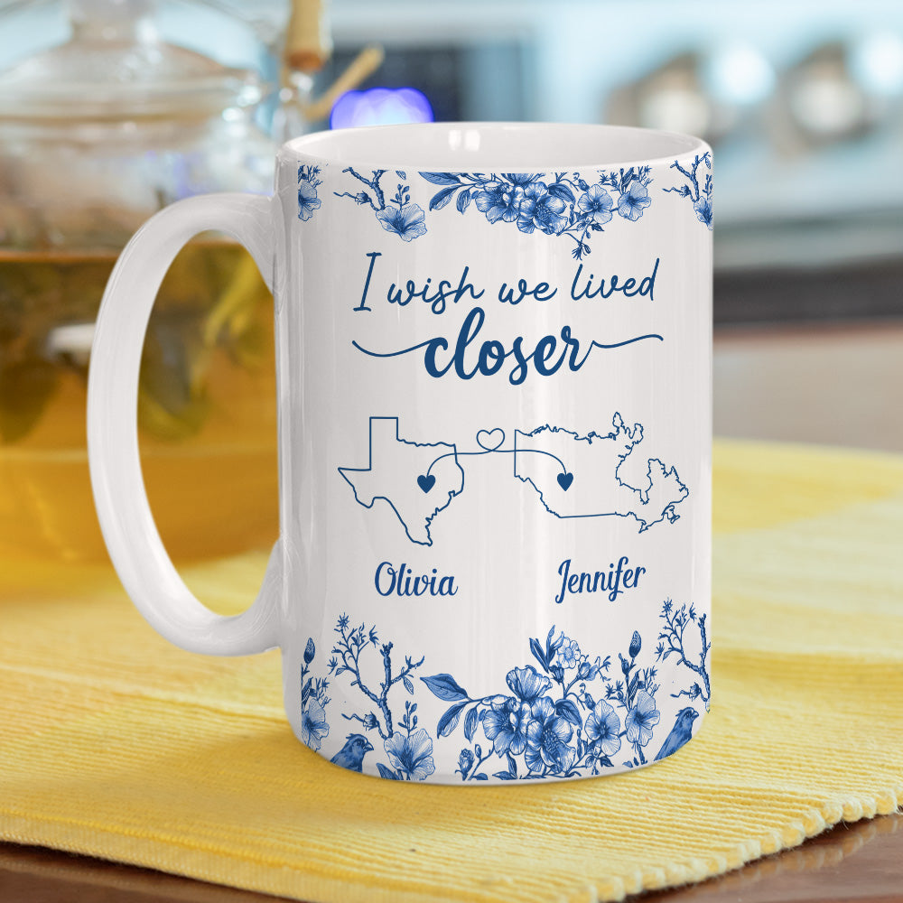 I Wish We Lived Closer Toile - Personalized Custom Coffee Mug