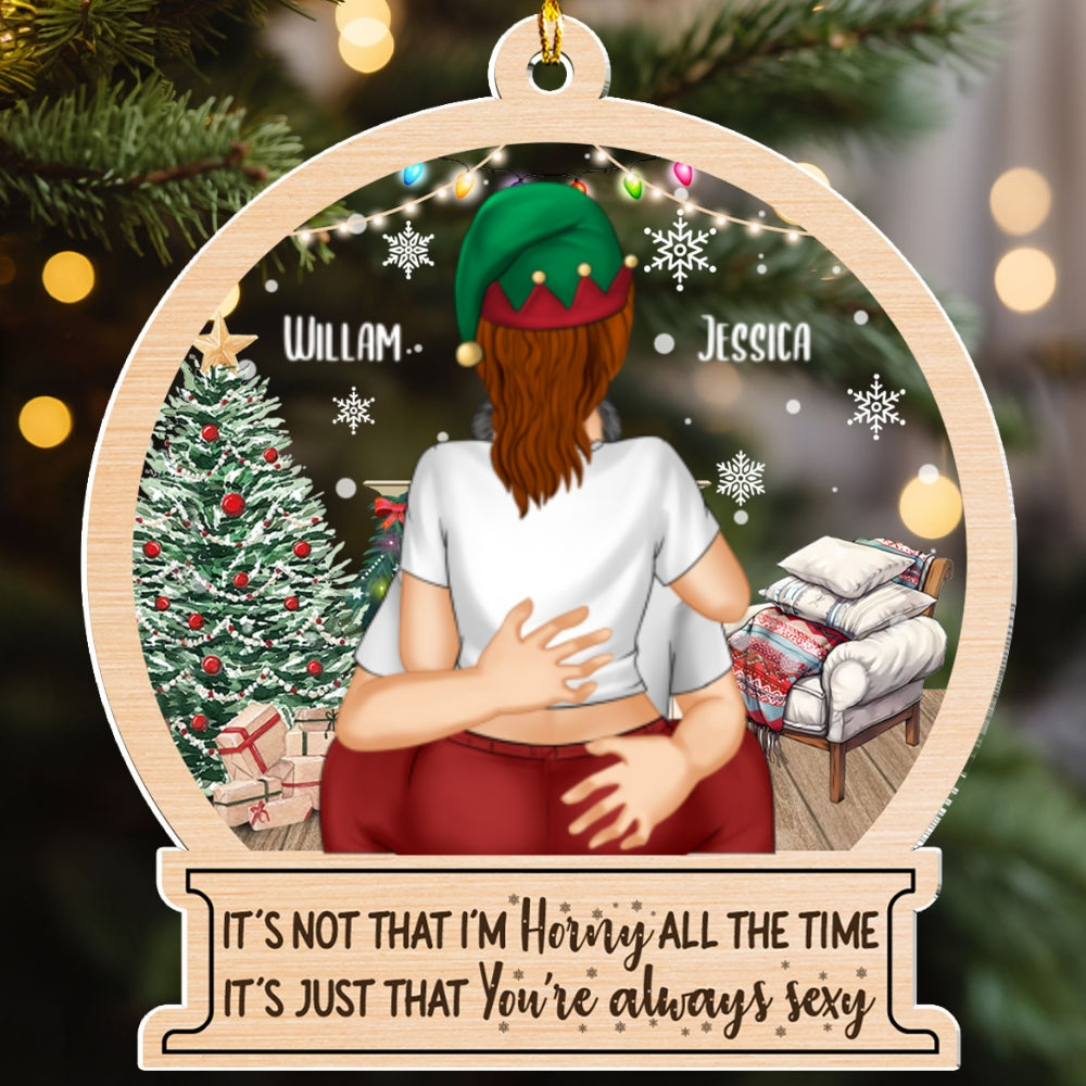 You're Always Sexy Christmas - Personalized Custom Acrylic Ornament