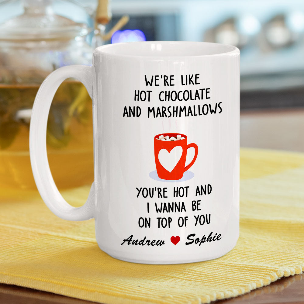 We Are Like Hot Chocolate And Marshmallows - Personalized Custom Coffee Mug