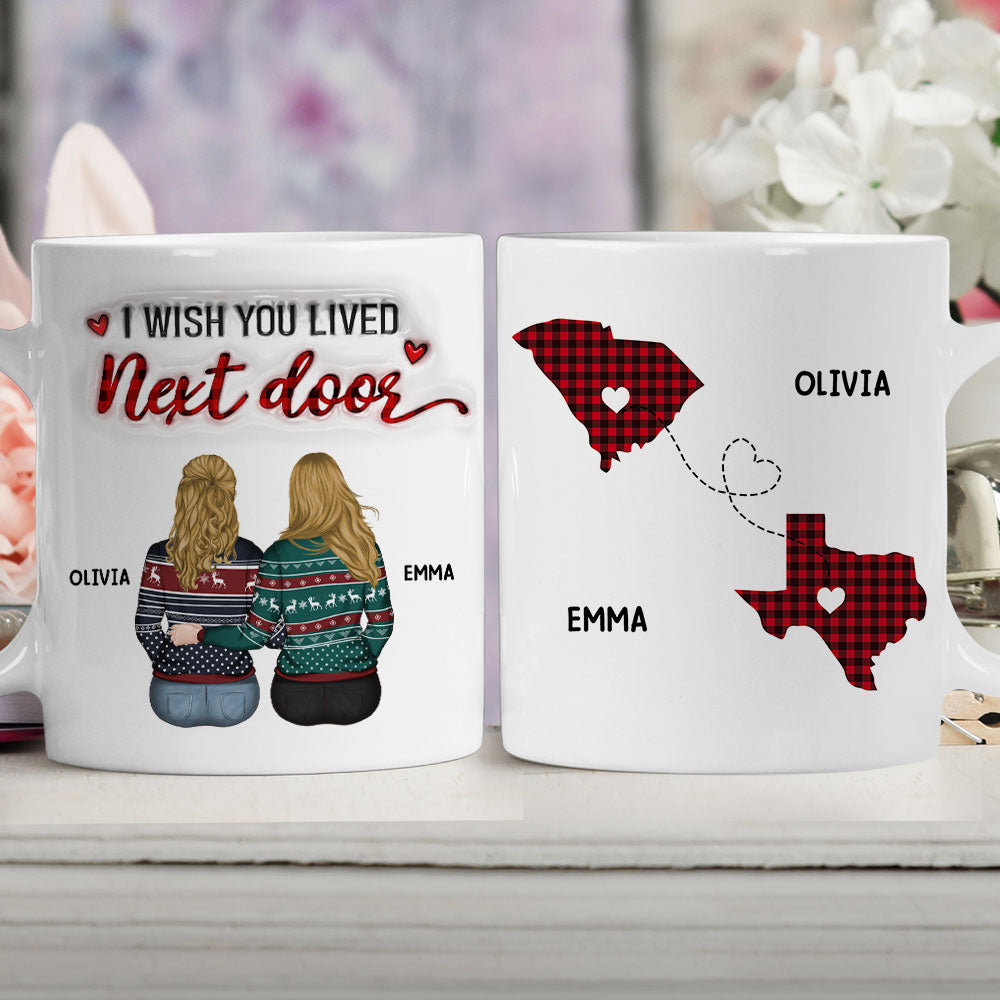 I Wish You Lived Next Door - Personalized Custom 3D Inflated Effect Mug