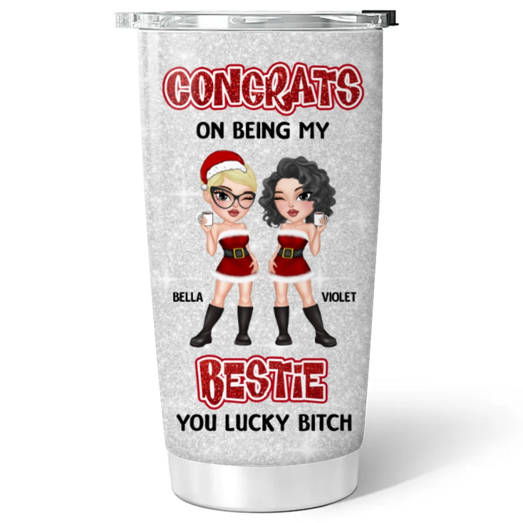 Congrats On Being My Bestie - Personalized Custom Tumbler