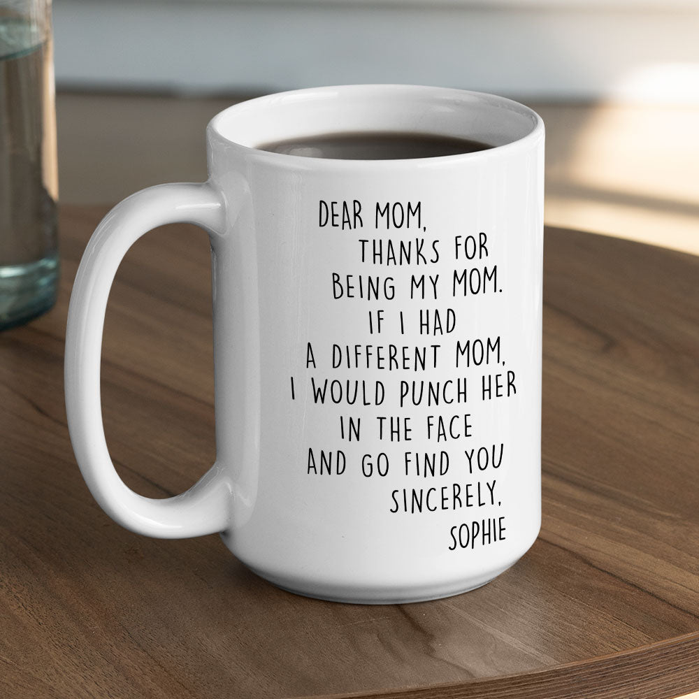 If I Had A Different Mom - Personalized Custom Coffee Mug