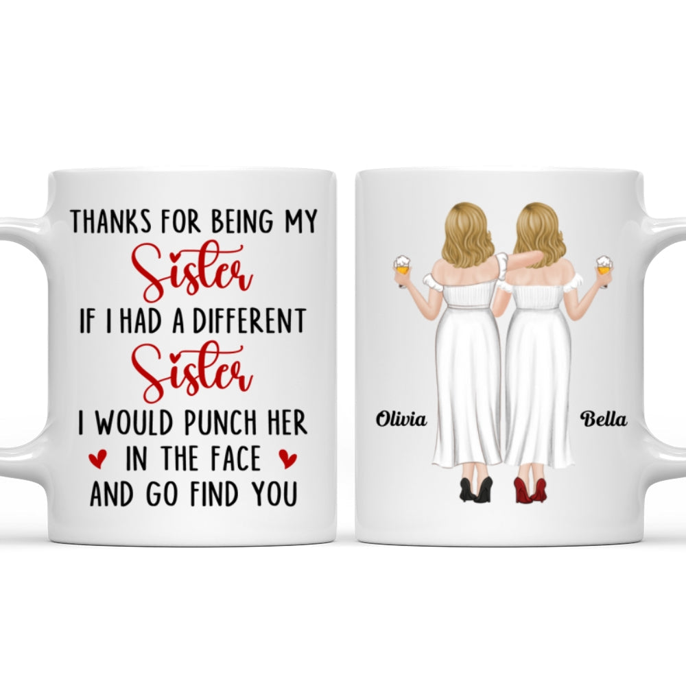 Thanks For Being My Sister - Personalized Custom Coffee Mug