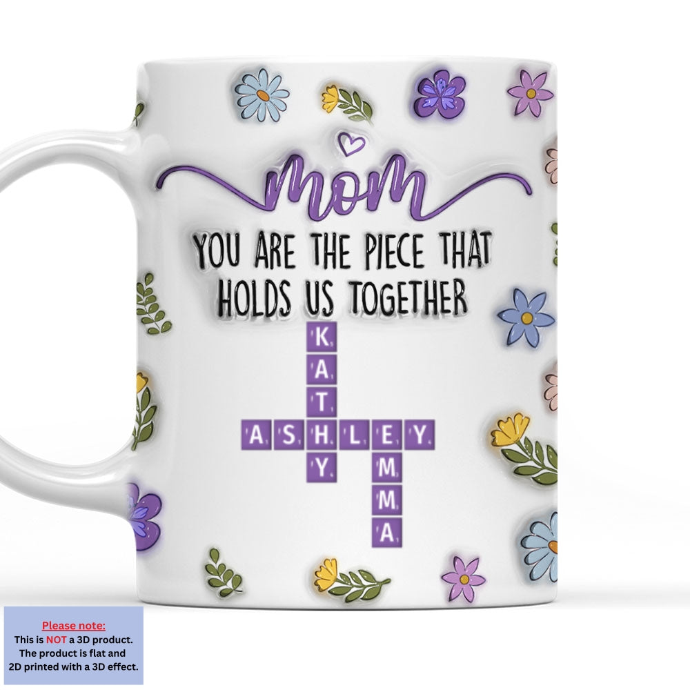 Mom Holds Us Together - Personalized Custom 3D Inflated Effect Mug