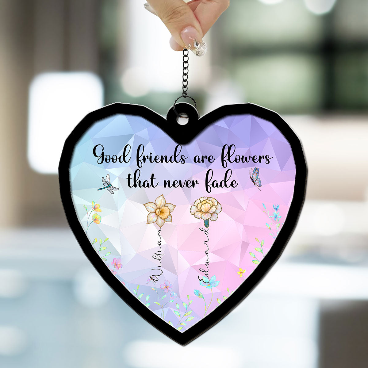 Good Friends Are Flowers That Never Fade - Personalized Custom Suncatcher