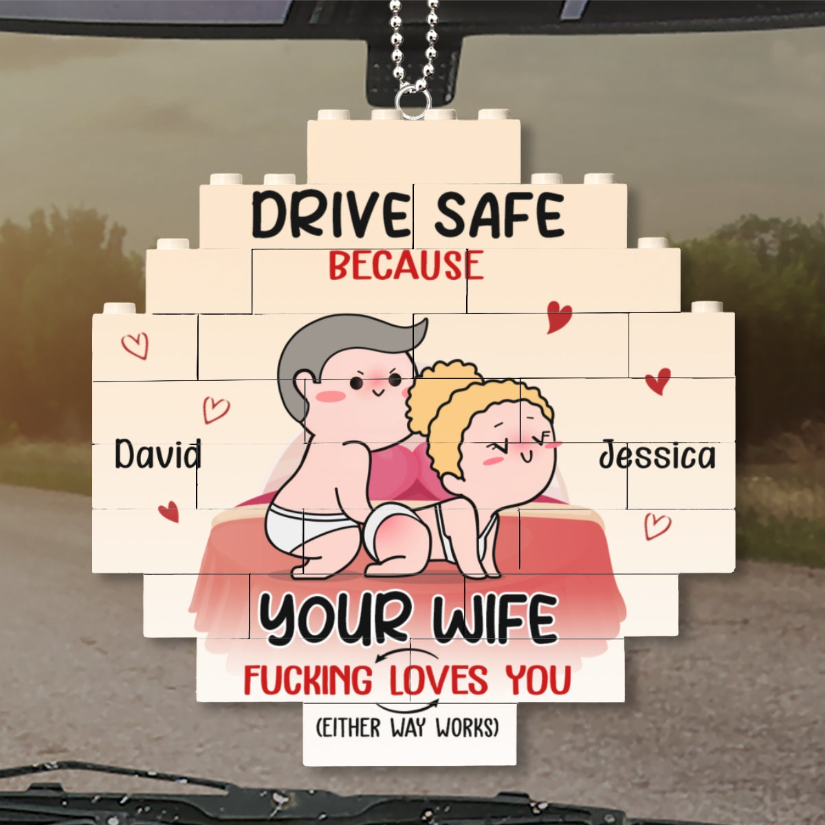 Drive Safe Because Your Wife Fucking Love You - Personalized Custom Puzzle Car Ornament