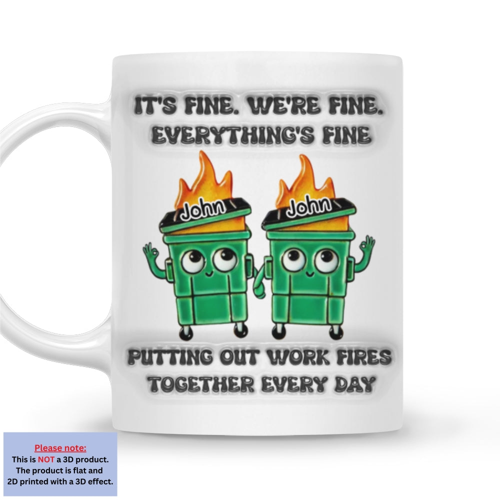 Putting Out Work Fires Together Every Day  - Personalized Custom 3D Inflated Effect Mug