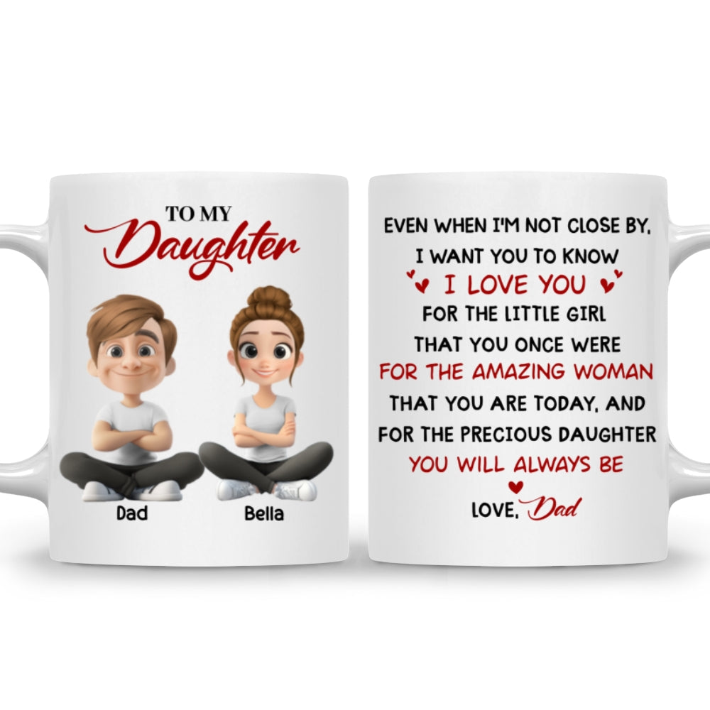 You Will Always Be Precious Daughter- Personalized Custom Mug