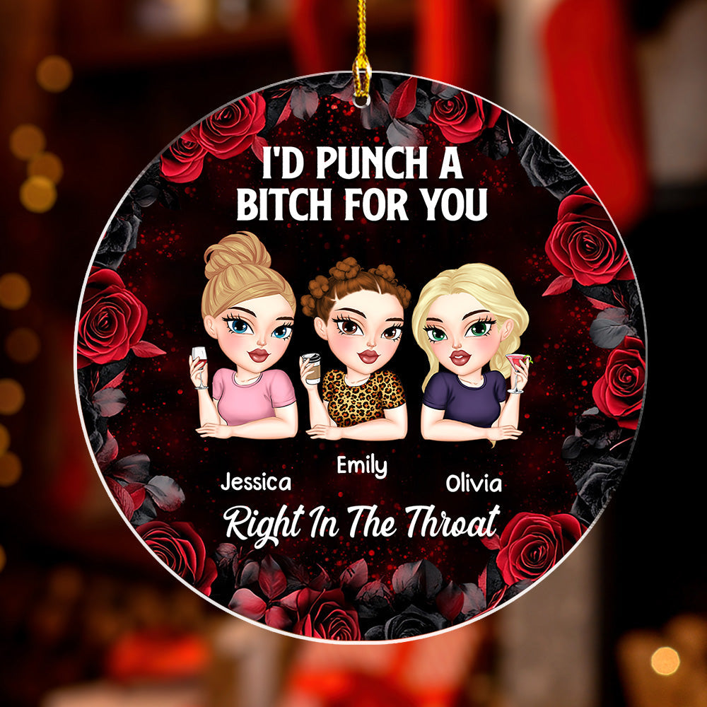 I Would Punch A Bitch For You - Personalized Custom Acrylic Ornament