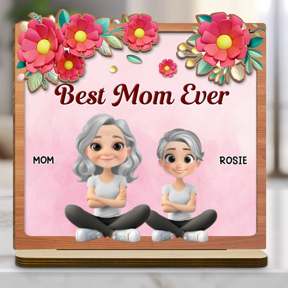 Best Mom Ever - Personalized Custom 2-Layer Wood Plaque With Flat Base
