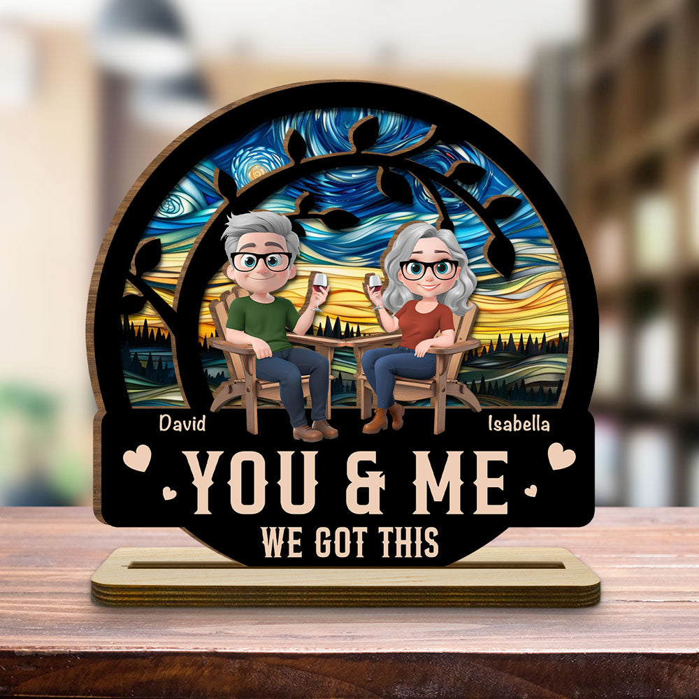 You And Me Got This - Personalized Custom 2-Layer Wood Plaque With Flat Base