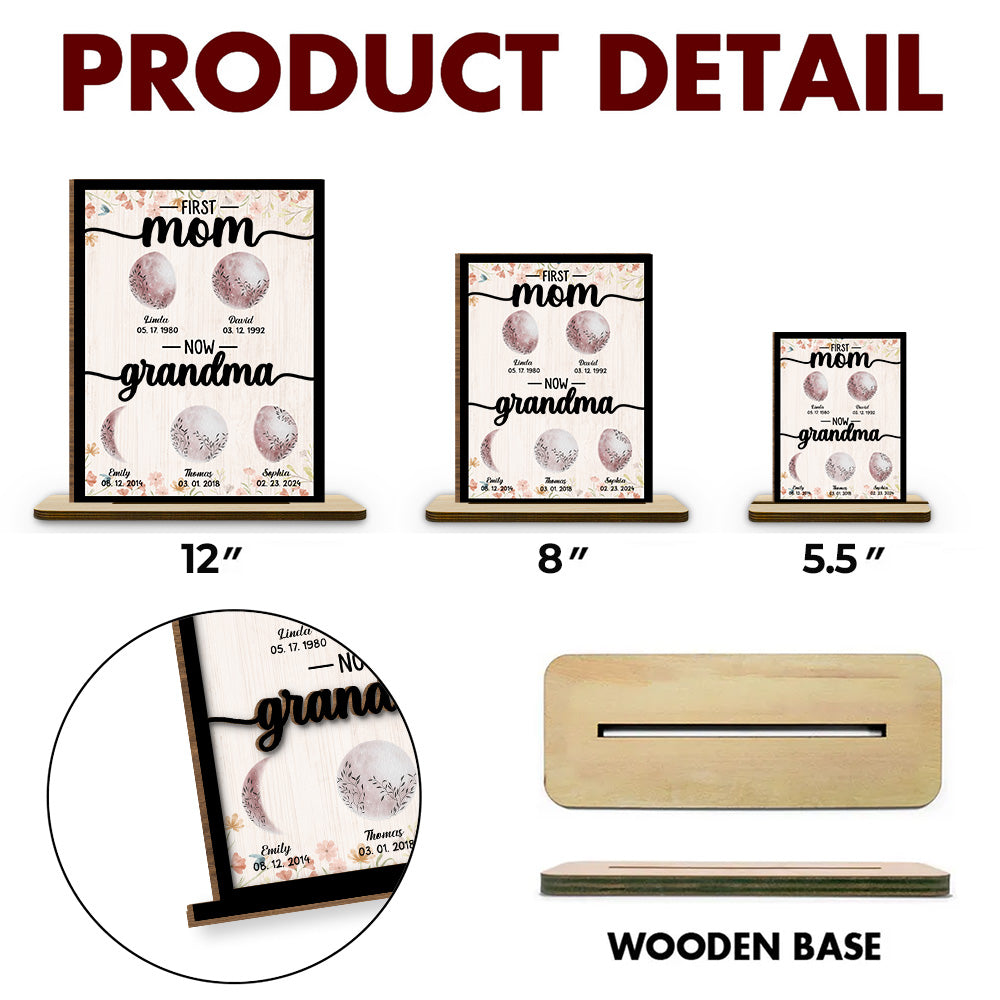 First Mom Now Grandma Floral Birth Moon - Personalized Custom 2-Layer Wood Plaque With Flat Base