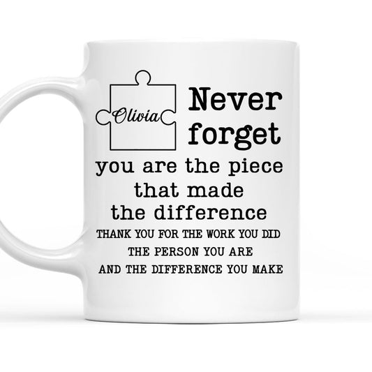 You Are The Piece That Made The Difference - Personalized Custom Coffee Mug