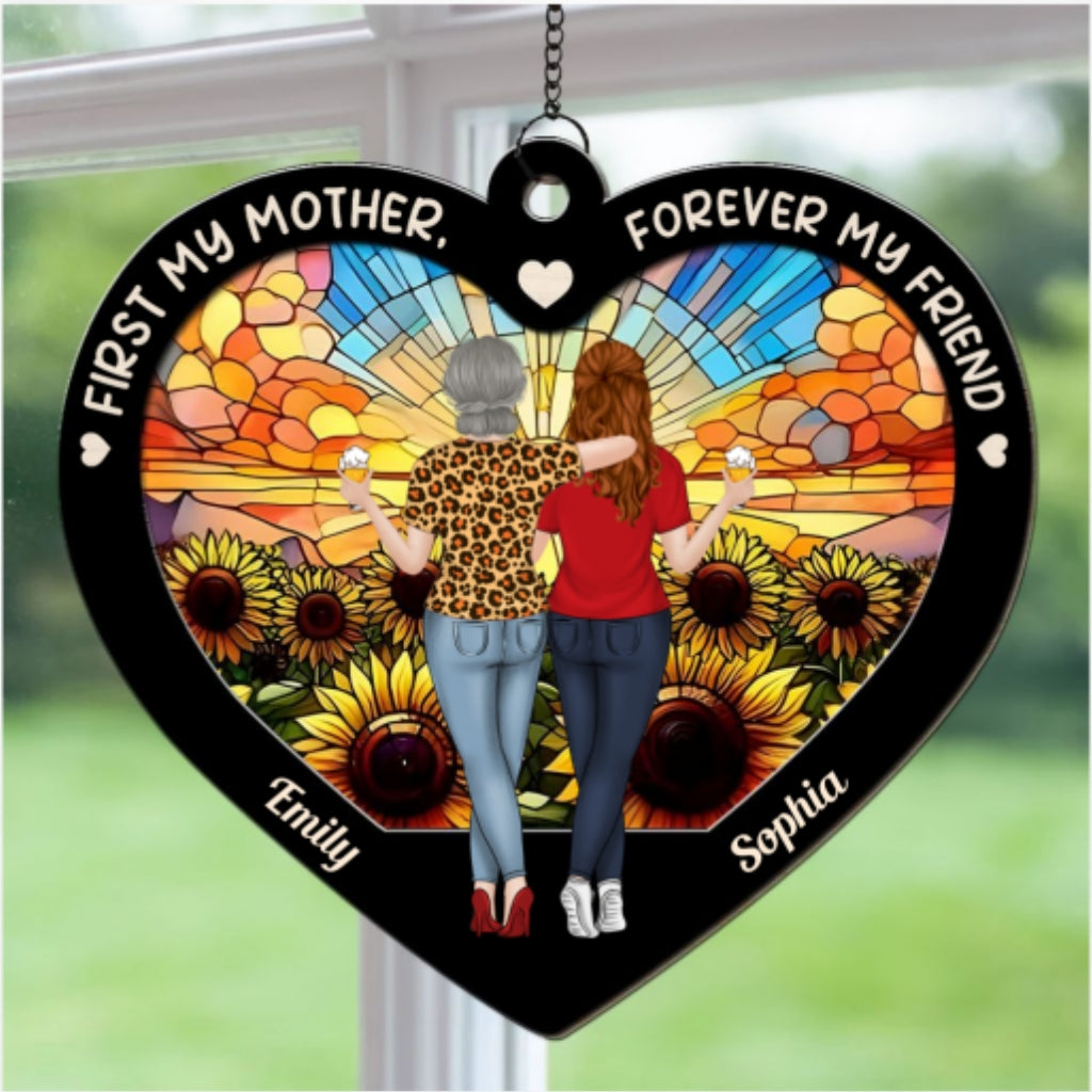First My Mother, Forever My Friend - Personalized Custom Suncatcher