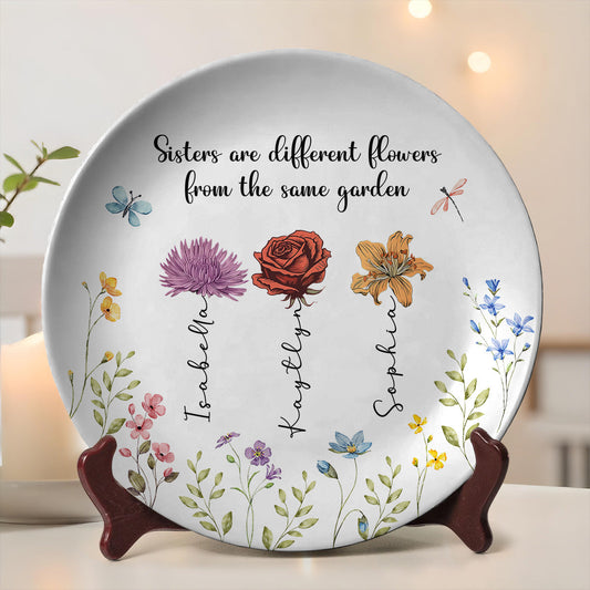 Sisters Are Different Flowers From The Same Garden - Personalized Custom Plate