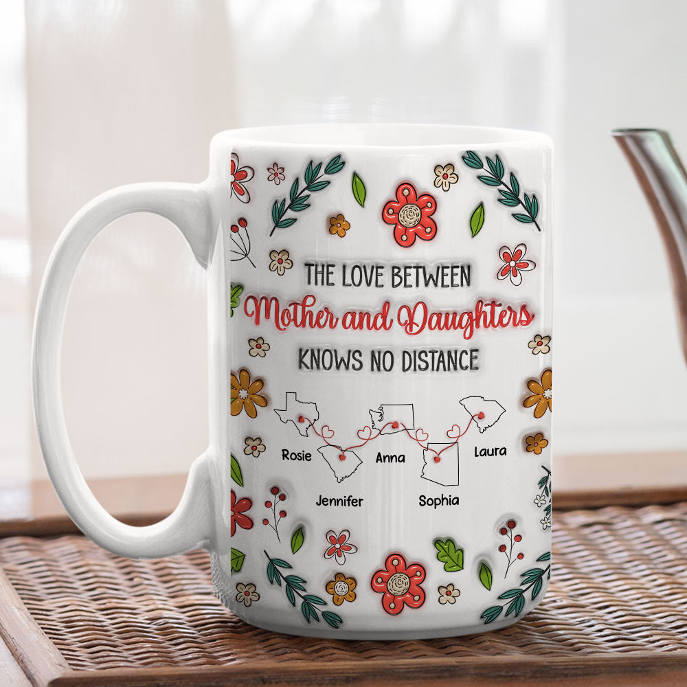 The Love Between Mother and Daughter Knows No Distance - Personalized Custom 3D Inflated Effect Mug